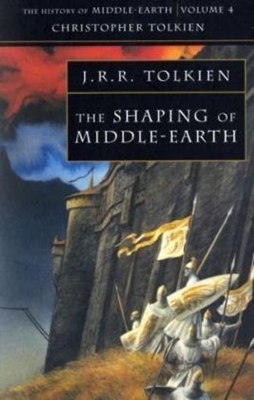 The Shaping of Middle-Earth: The History of Middle-Earth 4 - John Ronald Reuel Tolkien