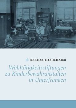 Wohltätigkeitsstiftungen zu Kinderbewahranstalten in Unterfranken