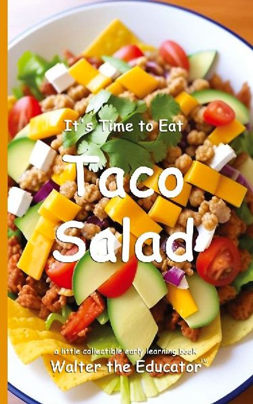 It's Time to Eat Taco Salad
