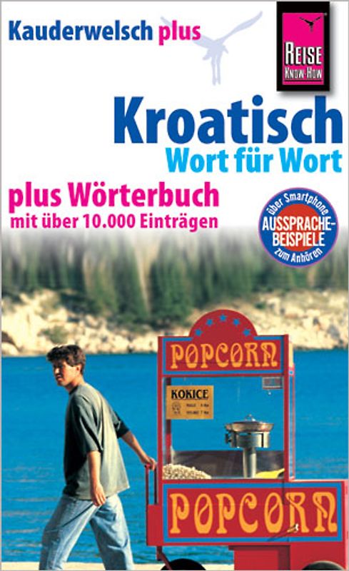 Reise Know-How Sprachführer Kroatisch - Wort für Wort plus Wörterbuch