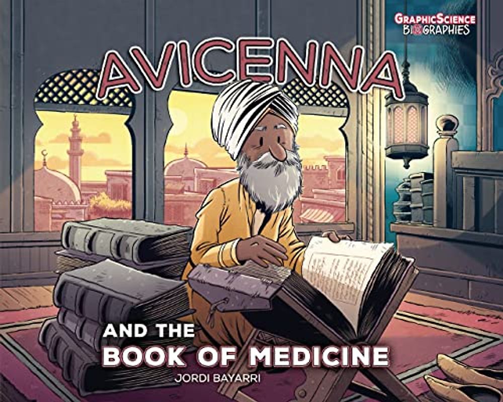 Avicenna and the Book of Medicine (Graphic Science Biographies)