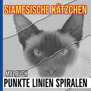 Siamesische Kätzchen Punkte Linien Spiralen Malbuch: Inklusive 25 gut ausgewählten Malvorlagen von schönen Katzen zum Ausmalen und Entspannen | ... | Für Jugendliche und Erwachsene