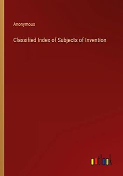 Classified Index of Subjects of Invention
