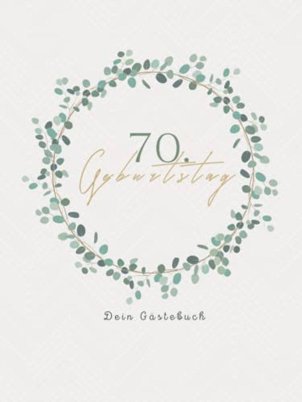 Gästebuch 70 Geburtstag: Buch zum Eintragen für Glückwünsche und die schönsten Fotos der Gäste I Geschenk für Frau oder Mann I Geschenkidee 70. Geburtstag