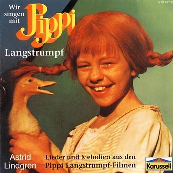 Astrid Lindgren - Wir singen mit Pippi Langstrumpf. Lieder und Melodien aus den Pippi Langstrumpf-Filmen