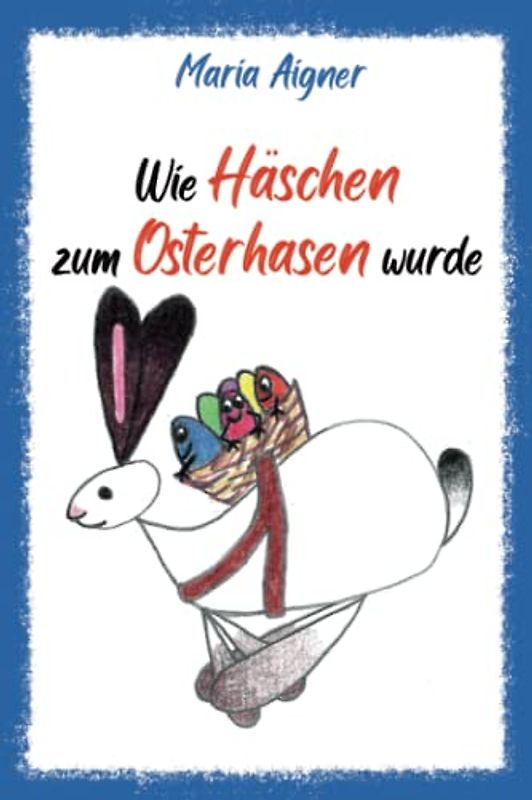 Wie Häschen zum Osterhasen wurde