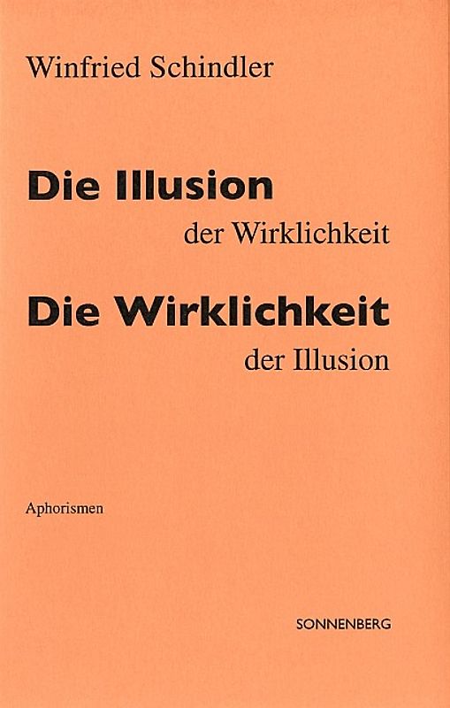 Die Illusion der Wirklichkeit - Die Wirklichkeit der Illusion