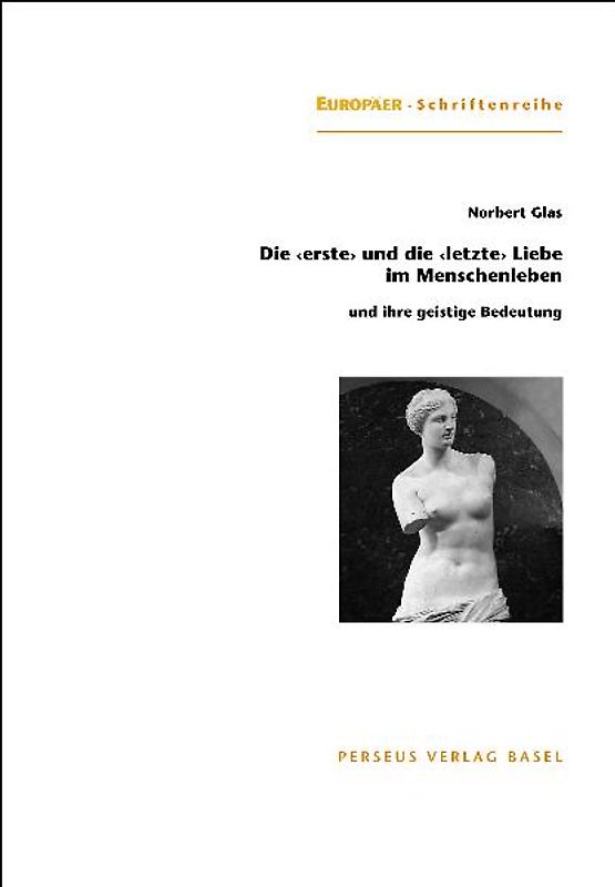 Die "erste" und die "letzte" Liebe im Menschenleben