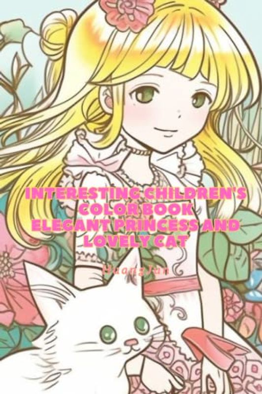 Interesting Children's Color Book: Elegant Princess and Lovely Cat