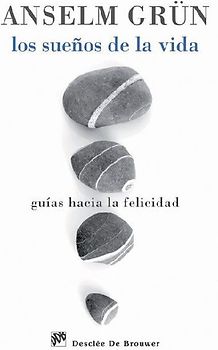 Los sueños de la vida : guías hacia la felicidad