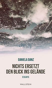 Nichts ersetzt den Blick ins Gelände