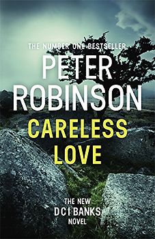 Careless Love: DCI Banks 25: The new DCI Banks novel
