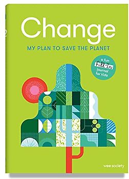 Change: A Journal: My Plan to Save the Planet