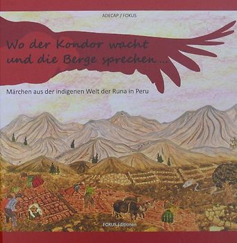 Wo der Kondor wacht und die Berge sprechen...