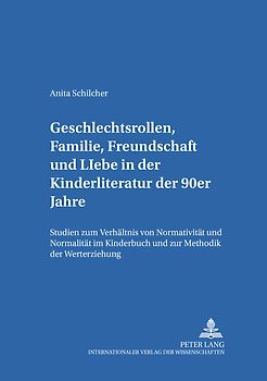 Geschlechtsrollen, Familie, Freundschaft und Liebe in der Kinderliteratur der 90er Jahre