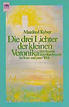 Die drei Lichter der kleinen Veronika. Roman