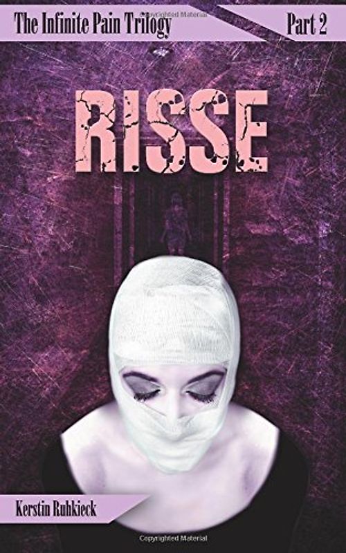 Risse (The Infinite Pain Trilogy) - Ruhkieck, Kerstin