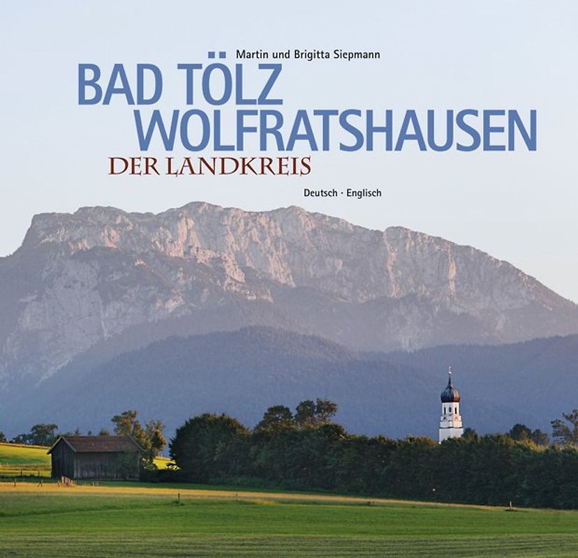 Bad Tölz-Wolfratshausen - Der Landkreis