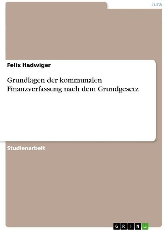 Grundlagen der kommunalen Finanzverfassung nach dem Grundgesetz