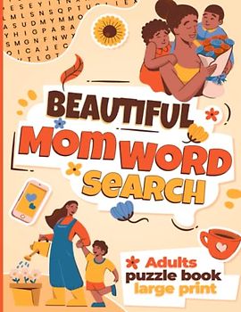 Beautiful Mom Word Search Puzzle Book, Inspirational and Positive Quotes Activity Book in Large Print: Word Search Gift for Best Mum's, Grandma's ... Nana's Birthdays Mothers Days and Christmas
