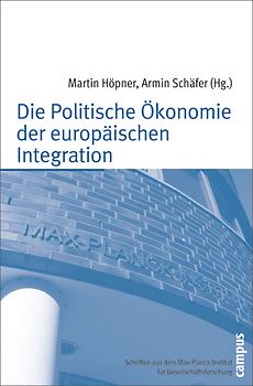 Die Politische Ökonomie der europäischen Integration