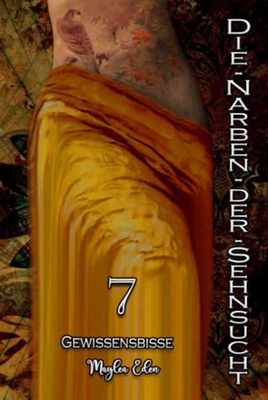 Die Narben der Sehnsucht 7: Gewissensbisse