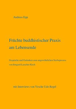 Früchte buddhistischer Praxis am Lebensende