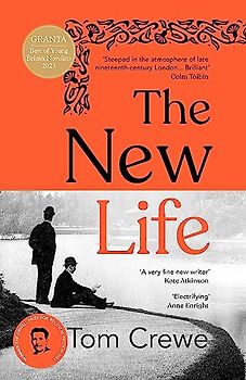 The New Life: Winner of the Orwell Prize for Political Fiction 2023