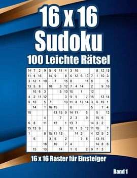 16x16 Sudoku für Anfänger: 100 einfache Rätsel im Großdruck