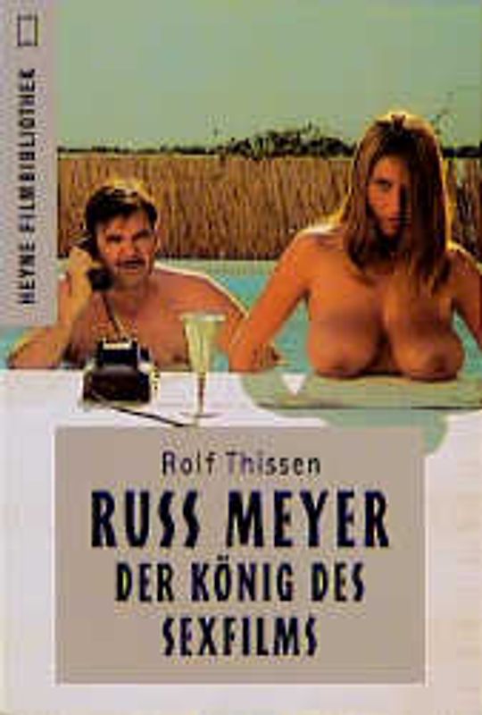 Russ Meyer. Der König des Sexfilms