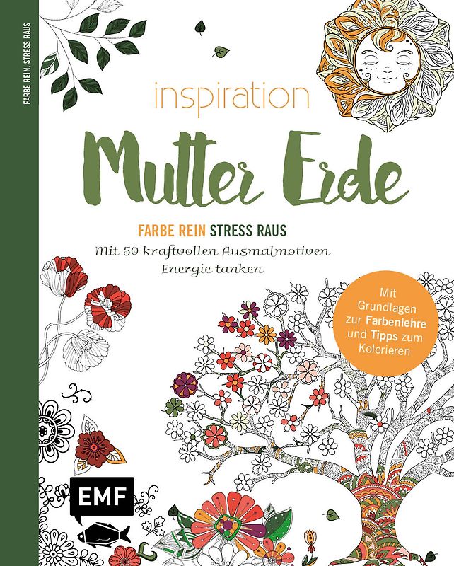 Inspiration Mutter Erde – Mit 50 kraftvollen Ausmalmotiven Energie tanken