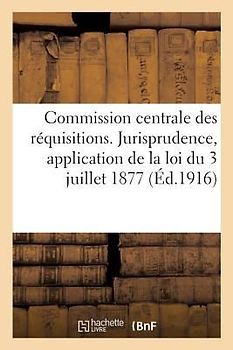 Jurisprudence Relative À l'Application de la Loi Du 3 Juillet 1877. Fixation de l'Indemnité: Valeur Représentative. Réquisitions d'Automobiles. Réquis