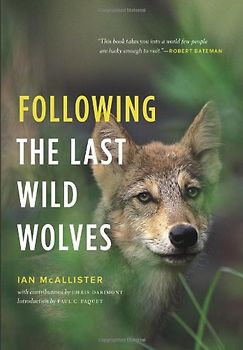 Following the Last Wild Wolves - Ian McAllister