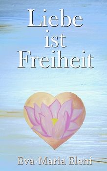 Liebe ist Freiheit