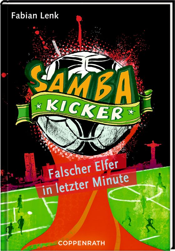 Samba Kicker: Falscher Elfer in letzter Minute. (Bd. 3)