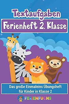 Textaufgaben Ferienheft 2. Klasse: Das große Sachaufgaben Übungsheft für Kinder in Klasse 2