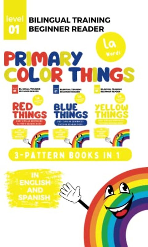 (La) Bilingual Training (Beginner Readers) Primary Color THINGS: 3-in-1 Bilingual Pattern Books ((LA) Bilingual Training for Beginner Readers COLORS)