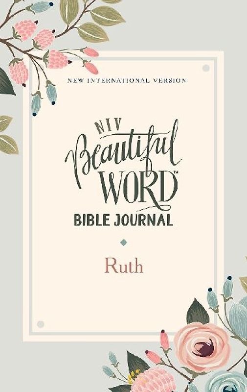 NIV, Beautiful Word Bible Journal, Ruth, Paperback, Comfort Print | Softcover