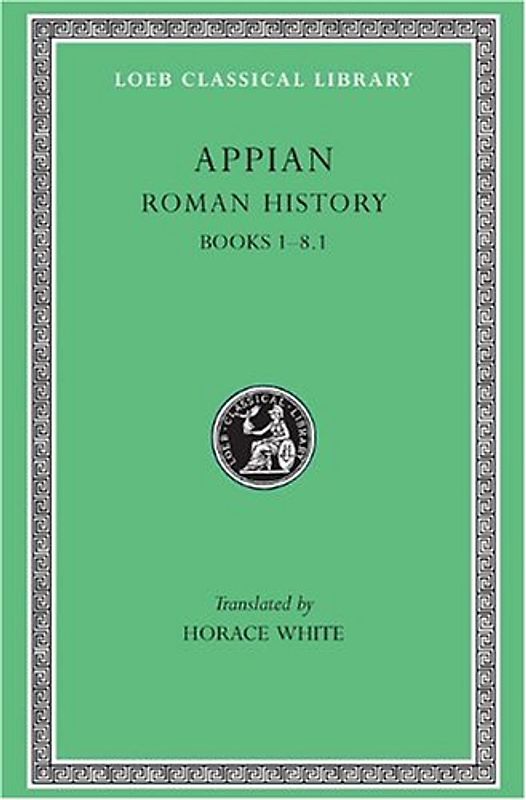 Roman History - Volume 1:  Books 1-8.1 - Appian