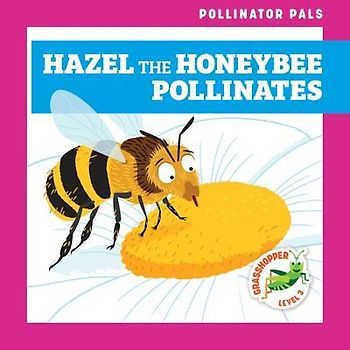 Hazel the Honeybee Pollinates