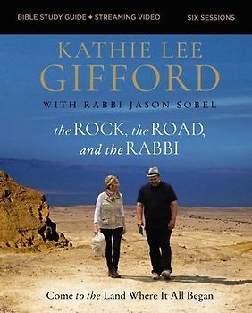 The Rock, the Road, and the Rabbi Bible Study Guide Plus Streaming Video, Updated Edition