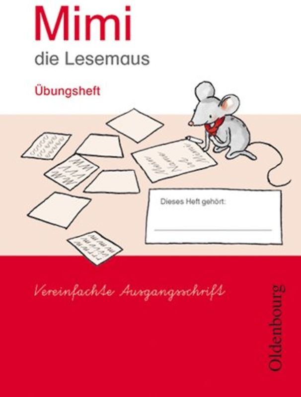 Mimi die Lesemaus - Ausgabe E 2008 (für alle Bundesländer). Fibel.... Übungsheft - Vereinfachte Ausgangsschrift