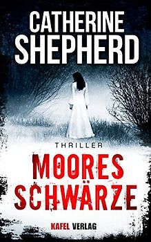 Mooresschwärze: Thriller