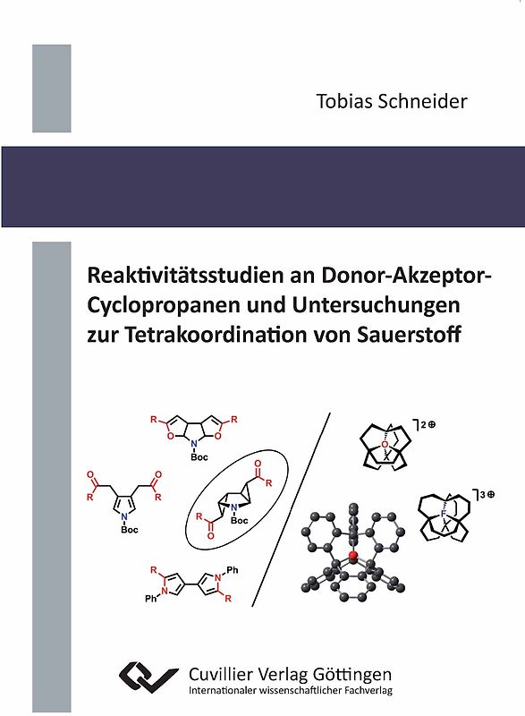 Reaktivitätsstudien an Donor-Akzeptor-Cyclopropanen und Untersuchungen zur Tetrakoordination von Sauerstoff