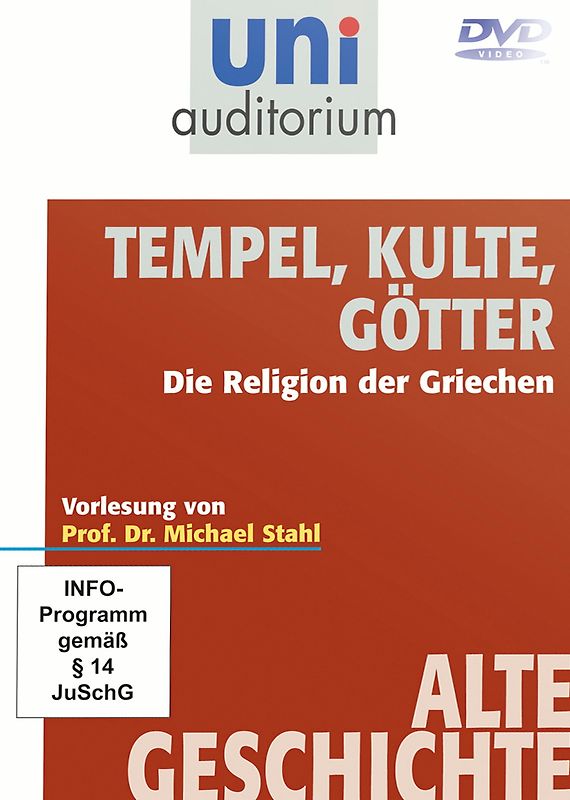 Tempel, Kulte, Götter - Die Religion der Griechen (Reihe: uni auditorium) Vorlesung von Prof. Dr. Michael Stahl, 1 DVD, Länge: ca. 64 Minuten DVD