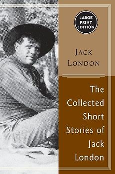 The Collected Stories of Jack London