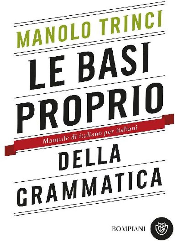 Le basi proprio della grammatica. Manuale di italiano per italiani