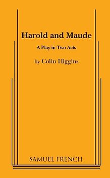 Harold and Maude: A Play in Two Acts