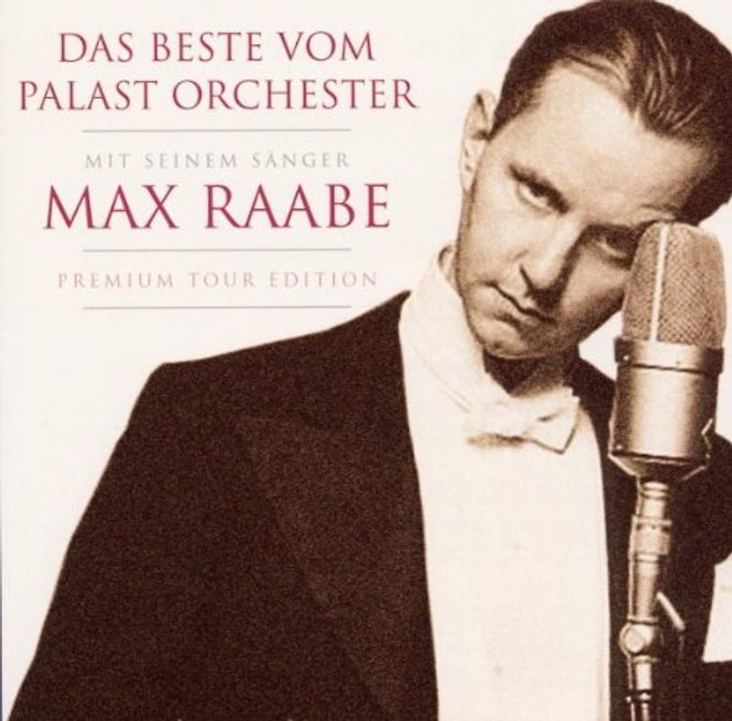 Max Raabe & Palast Orchester - Das Beste vom Palast Orchester mit seinem Sänger Max Raabe