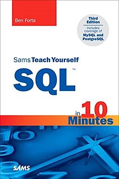Sams Teach Yourself SQL in 10 Minutes (Sams Teach Yourself...in 10 Minutes)